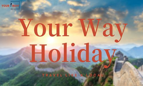 Your Way Holiday Your Way Holiday